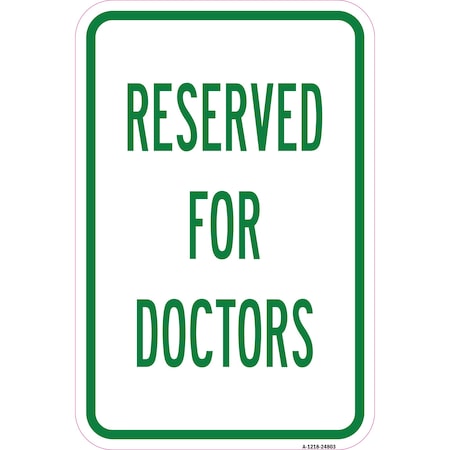 Signmission Reserved For Doctors, Heavy-Gauge Aluminum Rust Proof Parking Sign, 12" x 18", A-1218-24803 A-1218-24803